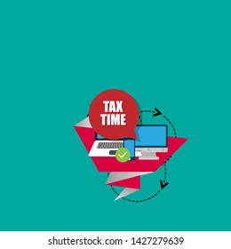 Laptop notebook computer screen and sign Tax Time.white Tax Time text in speech bubble and shadow