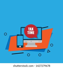 Laptop notebook computer screen and sign Tax Time.white Tax Time text in speech bubble and shadow
