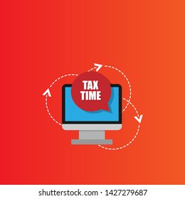 Laptop notebook computer screen and sign Tax Time.white Tax Time text in speech bubble and shadow