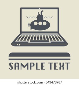 Laptop or notebook computer with Submarine or underwater icon or sign, vector illustration