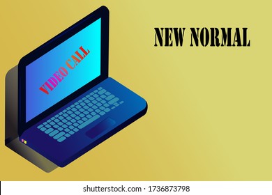A laptop or notebook with text video call and New Normal on background. A covid-19 pandemic vector illustration concept