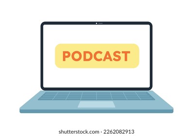 Laptop with podcast inscription. Audio files on Internet and live radio shows. Creation of interesting content for social networks and instant messengers. Cartoon flat vector illustration