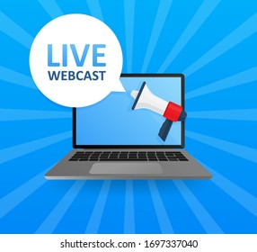 Laptop screen with megaphone. Live webcast! Emblem, label, badge. Text in speech bubble on blue background. Banner for business. Vector stock illustration.