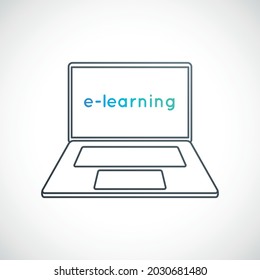 Laptop with text e-learning on a screen. Outline Laptop emblem. Vector e-learning icon isolated on light grey background.