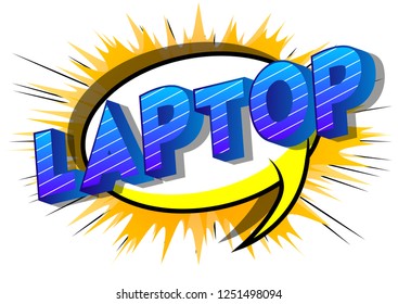Laptop - Vector illustrated comic book style phrase.