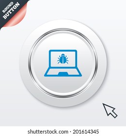 Laptop virus sign icon. Notebook software bug symbol. White button with metallic line. Modern UI website button with mouse cursor pointer. Vector