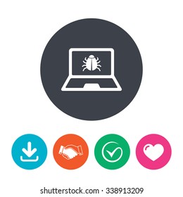 Laptop virus sign icon. Notebook software bug symbol. Download arrow, handshake, tick and heart. Flat circle buttons.