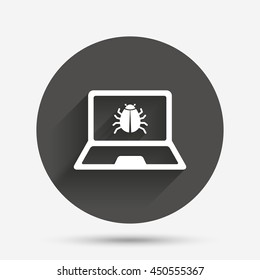 Laptop virus sign icon. Notebook software bug symbol. Circle flat button with shadow. Vector