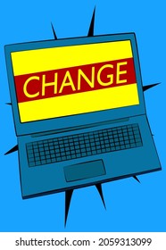 Laptop with the word Change on the screen. Vector cartoon illustration.