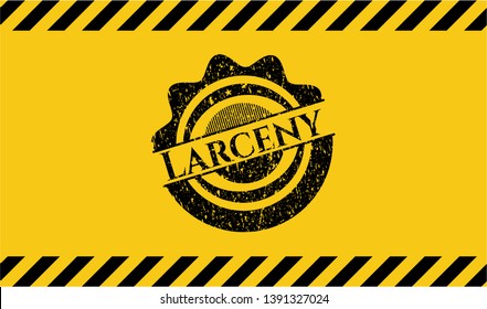 Larceny inside warning sign, black grunge emblem. Vector Illustration. Detailed.