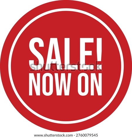 A large bold red circle displays sale now on in white text inside with a thin white border on a plain white background announcing discounts
