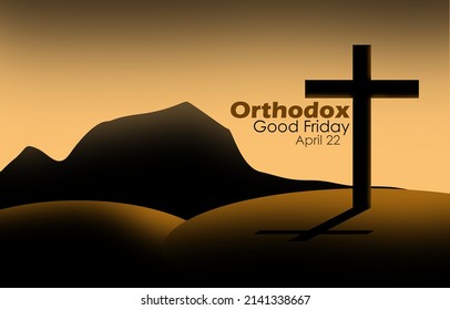 A Large Cross That Stands On A Hill With A Mountainous Background In The Sunset And Texts, Orthodox Good Friday  April 22