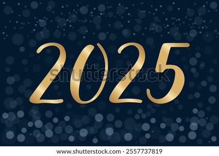Large gold handwritten numbers 2025. Happy New Year card. On dark blue background with bokeh effect. Festive holiday design, seasonal greetings, and New Year's celebration.