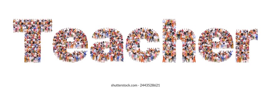 Large group of people forming word Teacher. Crowd of multicultural people standing together. Happy Teachers Day. Back to School. Flat vector illustration isolated on white background.