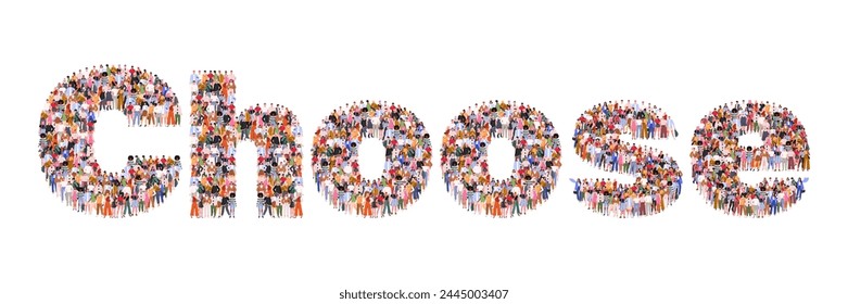 Large group of people forming word Choose. The concept of choices and decisions is about selecting the right path to success. Choose opportunities wisely and make decisions that align with your goals.