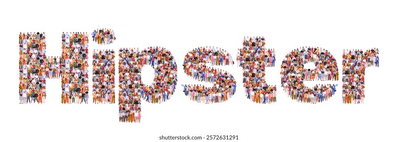 Large group of people forming word Hipster. A concept of modern culture, individuality, creativity, freedom of self-expression, and an unconventional approach. Vector illustration. Not AI generated