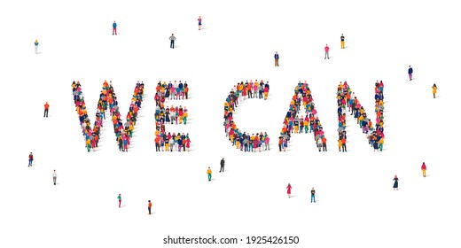 A large group of people stands in the word We Can. People will change the world. The concept of change, new thinking, conscious choice. Vector illustration isolated on white background.