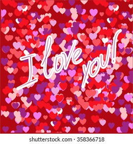 Large inscription I love you , centered on a background of red, pink hearts, Valentine's day. The inscription of a Declaration of love in a vector