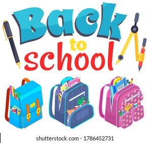 Large lettering "Back to school", pair of compasses, pen, set of colorful children's backpacks with school supplies. Educational flat vector image. Preschool suplies. Banner, poster, flat design