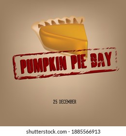 A large piece of Pumpkin Pie. December Event Date Pumpkin Pie Day