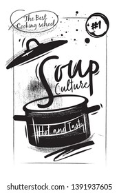 A large pot of soup. Logotype for culinary school with coated elements. Lettering and logo on the poster. Soup culture text. Soup ladle