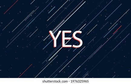 Large white yes symbol framed in red in the center. The effect of flying through the stars. Vector illustration on a dark blue background with stars and slanted lines