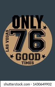 las vegas only good times,t-shirt design fashion vector 