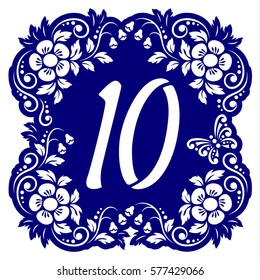 Laser cutting numbers template. Openwork card with flowers, leaves, buds, swirls, butterfly. Carved edges and digits 10 in middle. 1:1 ratio, square size 15*15 sm default. Vector illustration.