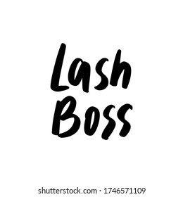 Lash Boss Vector Handwritten quote. Calligraphy phrase for beauty salon, lash extensions maker, decorative cards, beauty blogs.