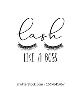 Lash like a boss-calligraphy with eyelashes.
Good for poster, banner textile print, and gift design.