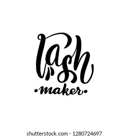 Lash maker lettering card. Typographic design isolated on white background. Vector illustration.