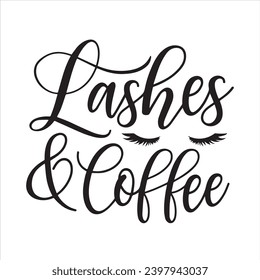 lashes and coffee background inspirational positive quotes, motivational, typography, lettering design