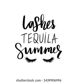 Lashes, Tequila, Summer. Hand sketched Lashes quote. Calligraphy phrase for gift cards, decorative cards, beauty blogs. Creative ink art work. Stylish vector makeup drawing. Closed eyes.