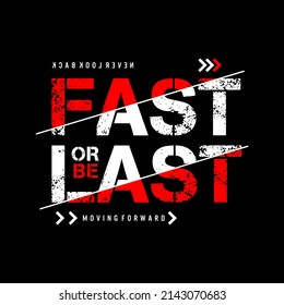 last or be last  typography for print t shirt
