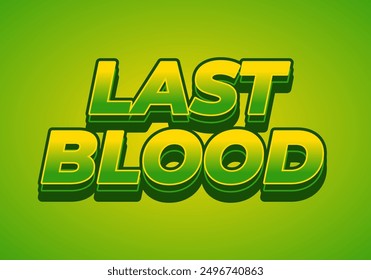 Last Blood. Text effect design in 3D style with good colors