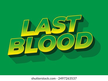 Última sangre. Diseño de efecto de texto en estilo 3D con buenos colores