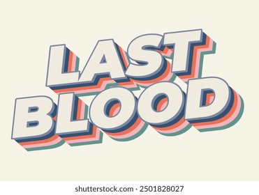 Letztes Blut. Texteffekt-Design im 3D-Stil mit guten Farben