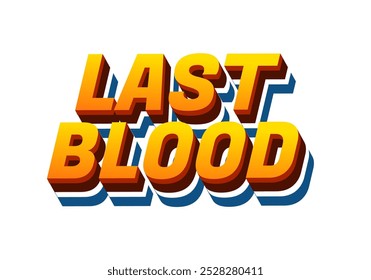 Letztes Blut. Texteffekt-Design im 3D-Stil mit guten Farben