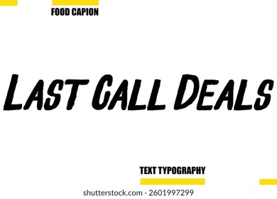Last Call Deals Vector  Typography Text Illustration For Special Offer Banner