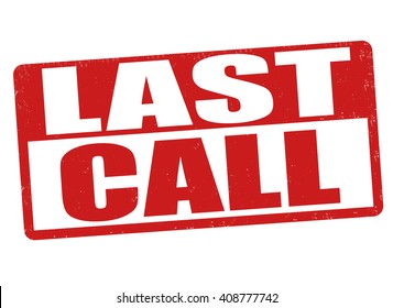 Last call grunge rubber stamp on white background, vector illustration