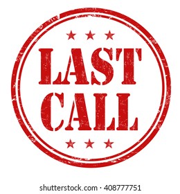 Last call grunge rubber stamp on white background, vector illustration