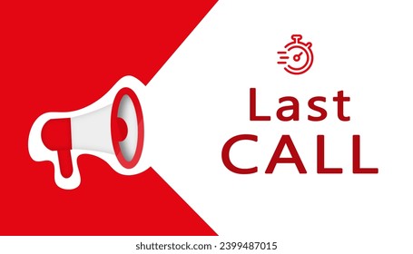 Last call sign on white background. Important information warning or alert with megaphone figure web vector illustration. Conceptual announcement notification pattern.