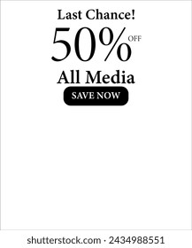 Last chance 50% off All Media, Advertising poster for Media, flat 50% discount offer for all Media, Save now with plane white background for customer