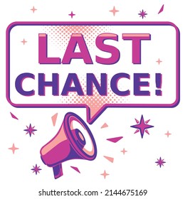 Last chance - advertising sign with megaphone