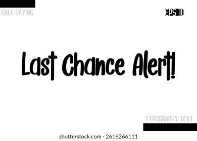 Last Chance Alert! Sale Typography Text Script Lettering Design