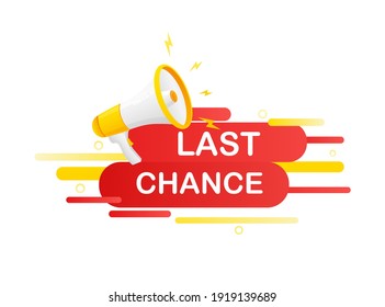 Last chance. Badge, stamp with megaphone icon. Flat vector illustration on white background.