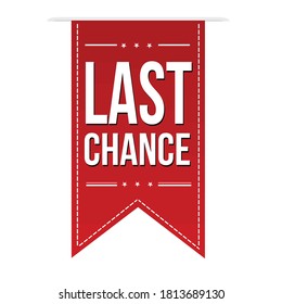 Last chance banner design on white background, vector illustration