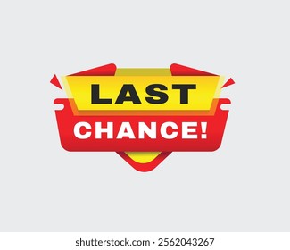 Last chance - banner modern speech design for business concept, vector label, Design element white background.