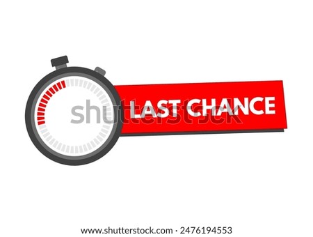 Last chance  Clock, stopwatch, last chance, running out time vector illustration	
