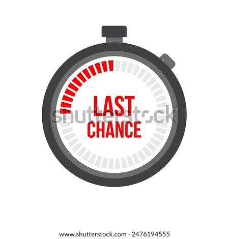 Last chance  Clock, stopwatch, last chance, running out time vector illustration	